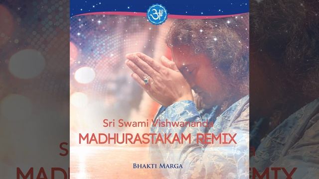 Sri Swami Vishwananda (Madhurastakam Remix) смотреть онлайн