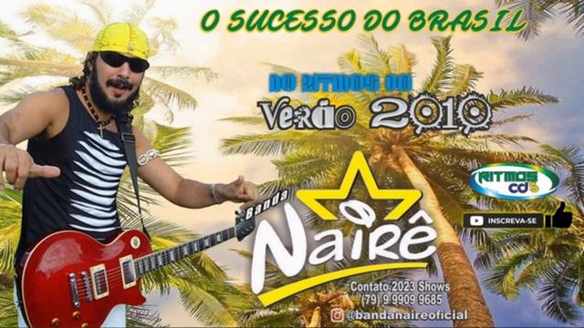 BANDA NAIRÊ - AO VIVO VERÃO DE 2010 O SUCESSO DO BRASIL смотреть онлайн