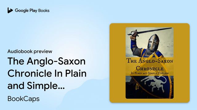 The Anglo-Saxon Chronicle In Plain and Simple… by BookCaps · Audiobook preview смотреть онлайн
