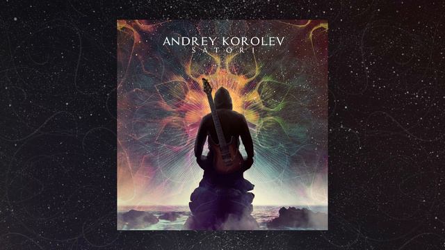 Andrey Korolev - Satori [NEW SINGLE RELEASE 2019] смотреть онлайн