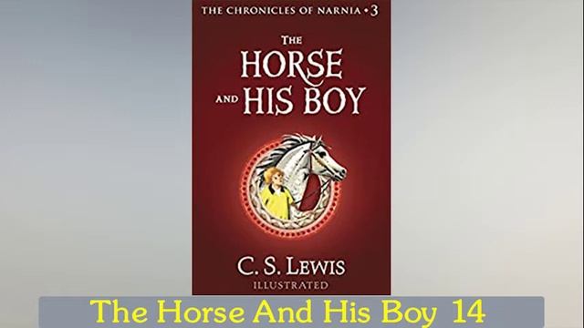 【Audio books】The Chronicles of Narnia:The Horse And His Boy 14 смотреть онлайн