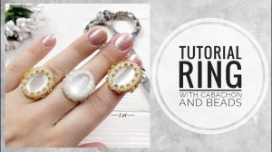 #МК - Кольцо с применением кабашона и бисера | #Tutorial - Ring with cabochon and beads