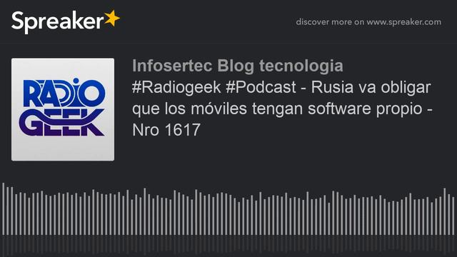 #Radiogeek #Podcast - Rusia va obligar que los móviles tengan software propio - Nro 1617 смотреть онлайн