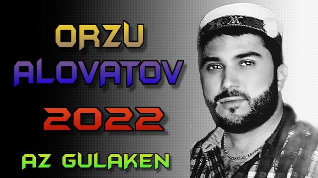 ОРЗУ-АЛОВАТОВ 2022 АЗ ГУЛАКЕН ( НАВ СОЗ) смотреть онлайн