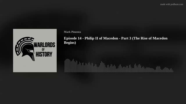 Philip II of Macedon - Part 3/7 (The Rise of Macedon Begins) смотреть онлайн