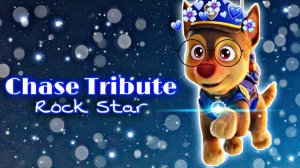 Chase Tribute - ❝Born A RockStar❞ ?