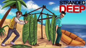 НАШ ПЕРВЫЙ ДОМИК! ТЕПЕРЬ ВЫЖИВАТЬ БУДЕТ ПОЛЕГЧЕ! Stranded Deep