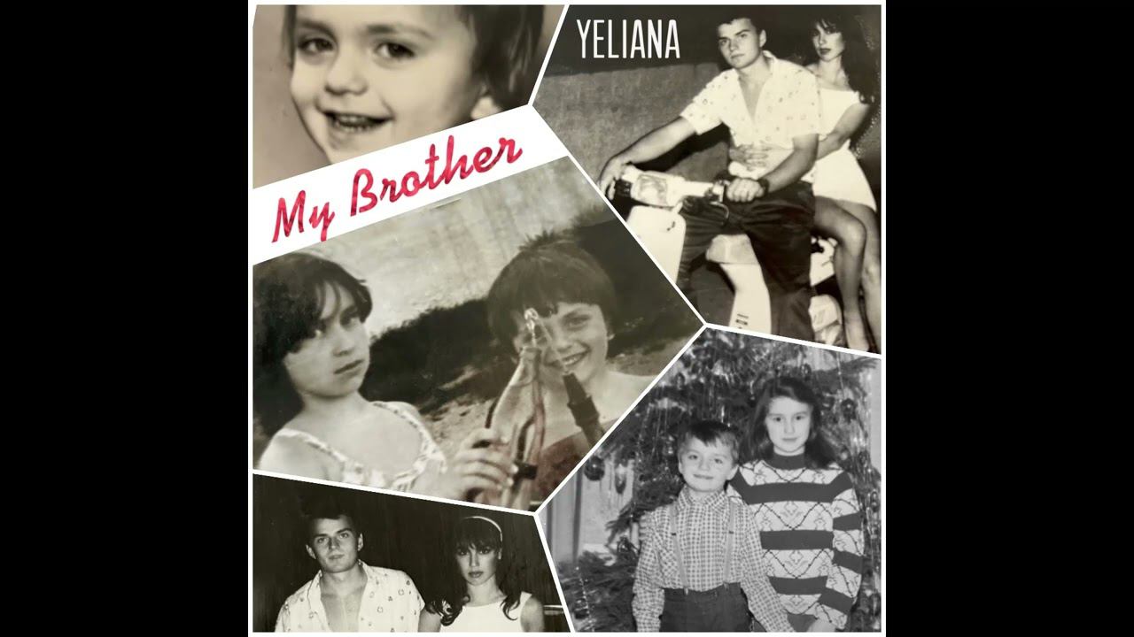 Yeliana - My Brother (2024) New Release «Мой Брат» Dedicated To Yeliana’s Beloved Brother Alex.