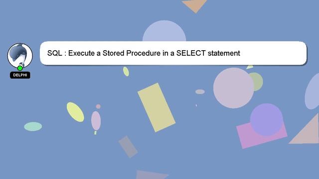 SQL : Execute a Stored Procedure in a SELECT statement смотреть онлайн