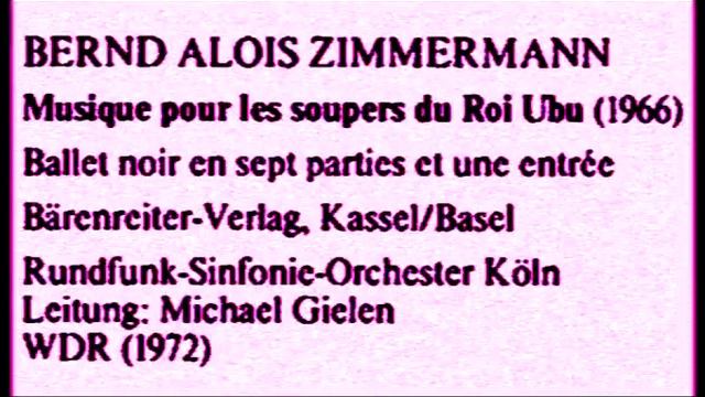 Bernd Alois Zimmermann (1918 – 1970) - Musique pour les soupers du Roi Ubu (1966) смотреть онлайн
