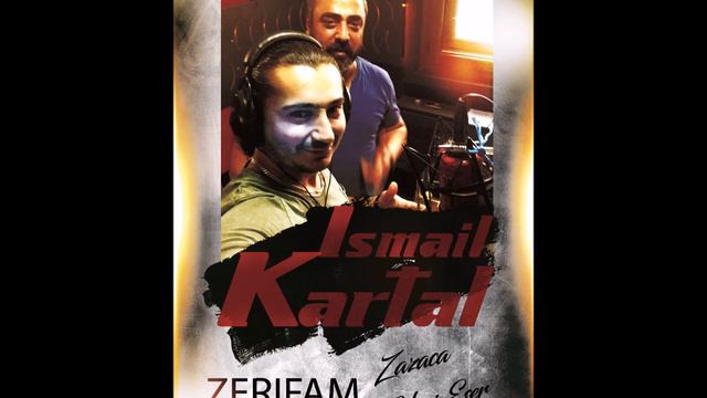 Ismail KARTAL - Zerifam (stüdyo kaydi) смотреть онлайн