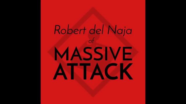 3. Robert Del Naja (of Massive Attack) - G