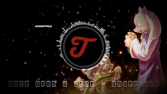 Undertale - "Once Upon A Time" TEO Remix смотреть онлайн