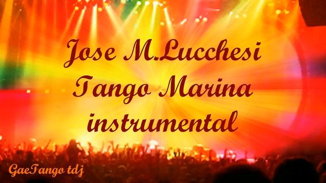 Jose M Lucchesi instrumental Tango Marina смотреть онлайн