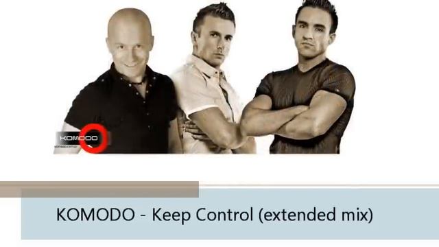 Komodo - Keep Control (extended mix) смотреть онлайн