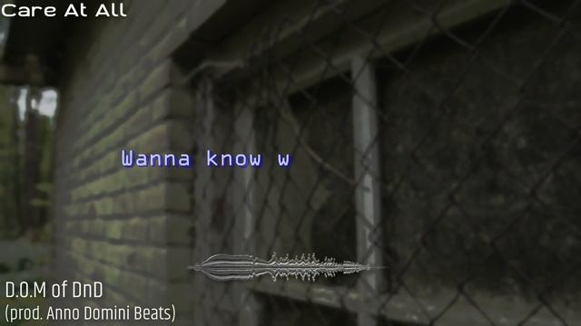 D.O.M of DnD - Care At All LYRIC VIDEO (prod. Anno Domini Beats) смотреть онлайн