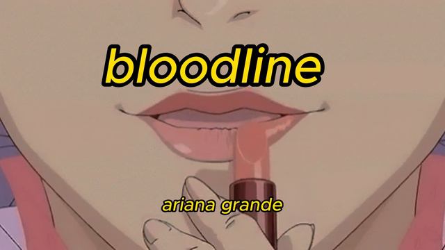 ariana grande - bloodline (slowed+reverb) смотреть онлайн