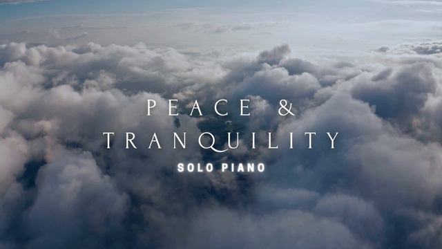 Best Piano Music - Peace & Tranquility смотреть онлайн