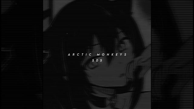 arctic monkeys - 505 (speed up + reverb) смотреть онлайн