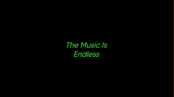 The Music Is Endless