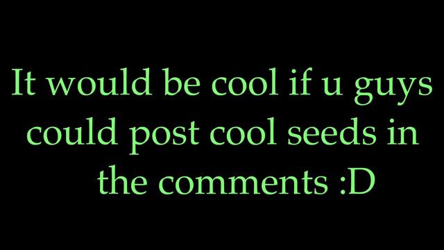 IMPORTANT !! I need Minecraft PE seeds for a video !! смотреть онлайн