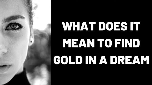 What Does It Mean To Find Gold In A Dream?