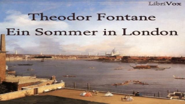 Sommer in London | Theodor Fontane | *Non-fiction, Travel & Geography | Speaking Book | 1/4 смотреть онлайн