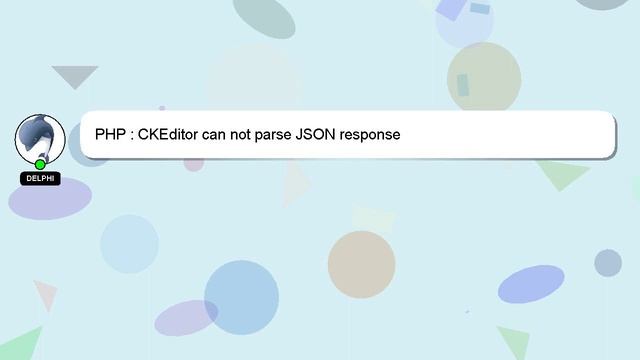 PHP : CKEditor can not parse JSON response смотреть онлайн