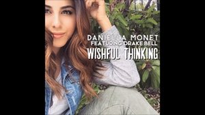 Daniella Monet - Wishful Thinking feat. Drake Bell (Audio)