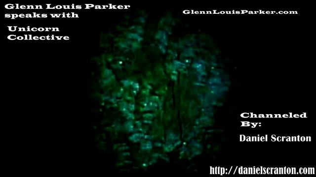 Glenn Louis Parker speaks with The Unicorn Collective, Channeled by Daniel Scranton смотреть онлайн