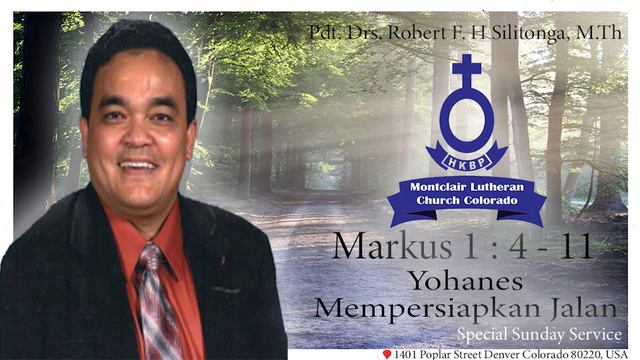Khotbah Markus 1 : 4 - 11, Yohannes Mempersiapkan Jalan - Pdt. Robert Silitonga - HKBP Colorado смотреть онлайн