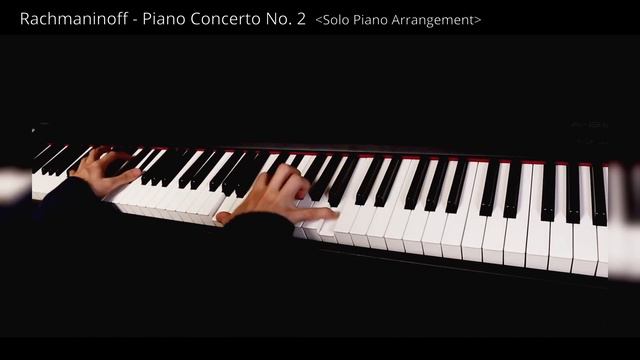 Rachmaninoff - Piano Concerto No. 2 (Solo Piano Arrangement)