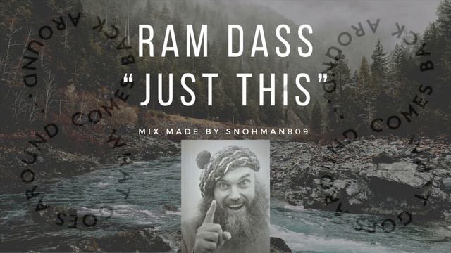 RAM DASS - JUST THIS (Audio Over Music) смотреть онлайн