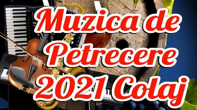 Muzica De Petrecere 2021 - Colaj SUPER COLAJ DE PETRECERE Muzica Populara Noua 2021