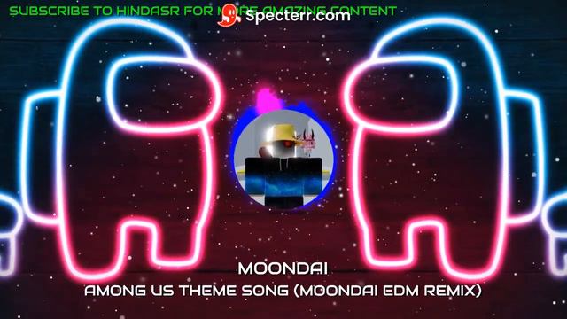 Among Us Theme Song (Moondai EDM Remix) смотреть онлайн