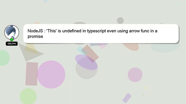 NodeJS : 'This' is undefined in typescript even using arrow func in a promise смотреть онлайн