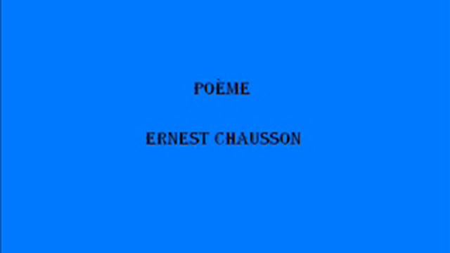 Poème by Ernest Chausson (part 2 of 2) смотреть онлайн