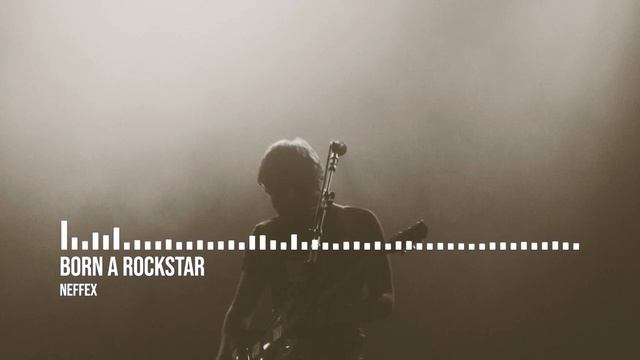 NEFFEX - Born A Rockstar _ No Copyright Rock Music