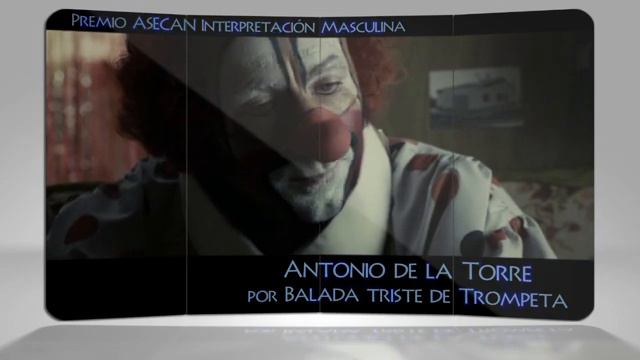 Premio ASECAN Interpretación masculina 2012: Antonio de la Torre, por 'Balada triste de trompeta' смотреть онлайн