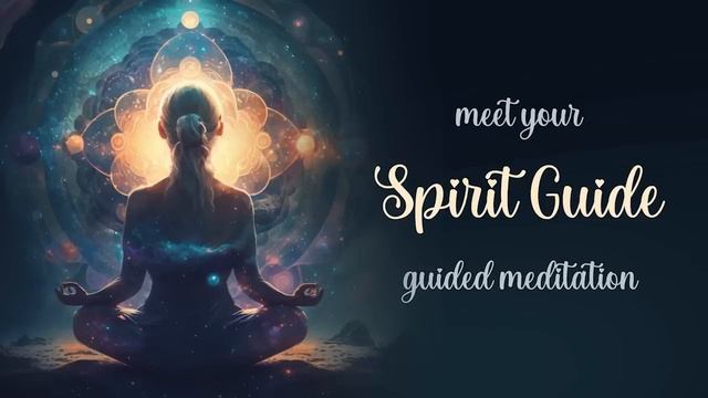 Meet your Spirit Guide (Guided Meditation) смотреть онлайн