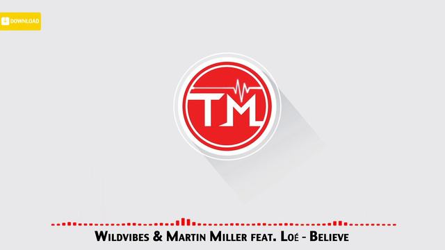 Wildvibes & Martin Miller feat Loé - Believe смотреть онлайн