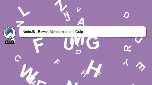 NodeJS : Bower, Mondernizr and Gulp смотреть онлайн