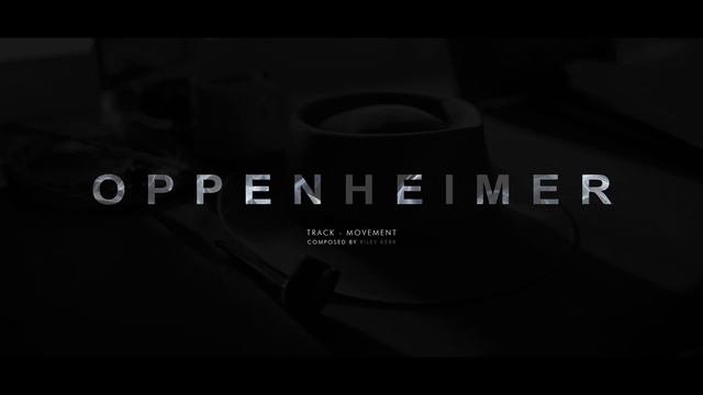 Oppenheimer - Concept OST - Movement смотреть онлайн