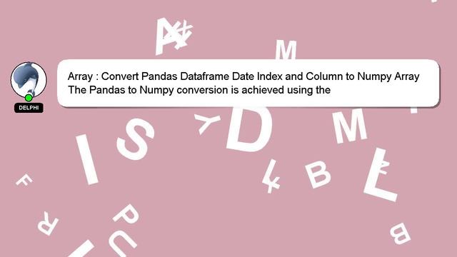 Array : Convert Pandas Dataframe Date Index and Column to Numpy Array смотреть онлайн