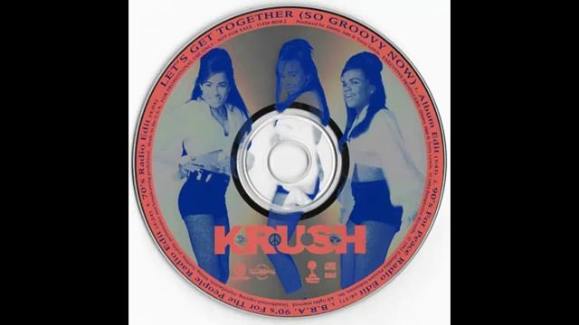 Krush - Let's Get Together (So Groovy Now) (Album Edit) смотреть онлайн