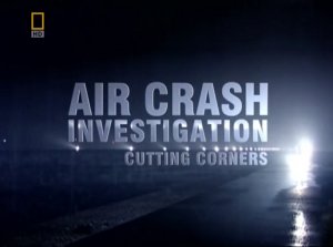2000.01.31 Пике над океаном (Расследования авиакатастроф s01e05 Cutting Corners)