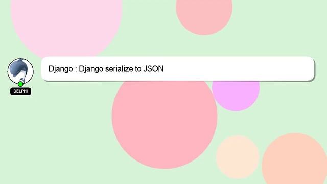 Django : Django serialize to JSON смотреть онлайн