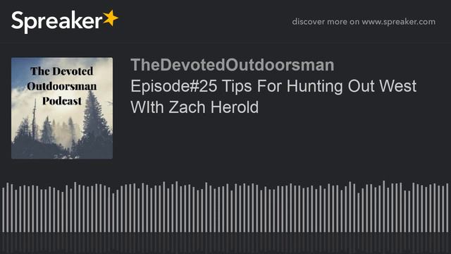 Episode#25 Tips For Hunting Out West WIth Zach Herold смотреть онлайн