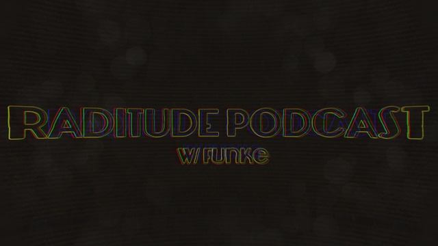 Raditude Podcast w/ FUNKe: Ep. 1 смотреть онлайн