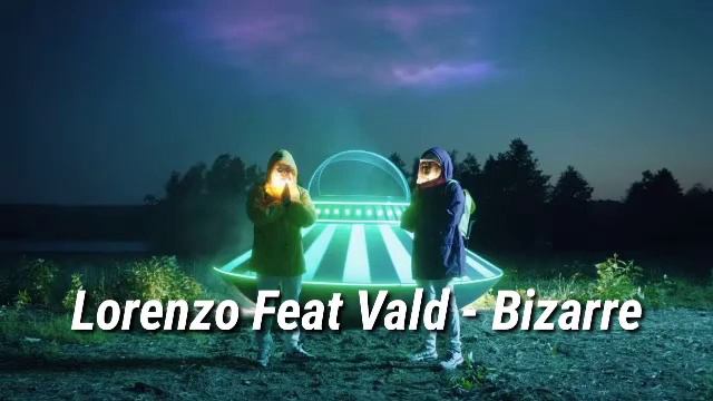 Lorenzo Feat Vald - Bizarre ( version longue 1h ). смотреть онлайн